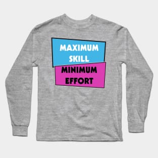 Maximum Skill, Minimum Effort | Purple and Pink Long Sleeve T-Shirt